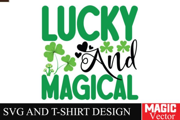 Lucky and Magical SVG for T-Shirt Designs