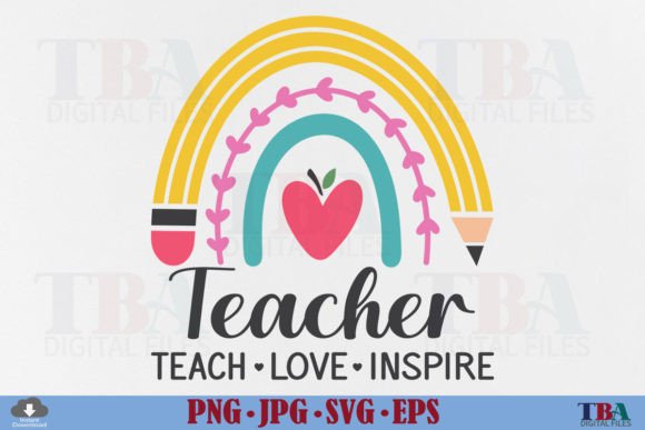 Teach Love Inspire Svg, Teacher Rainbow Graphics