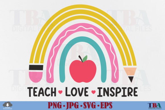 Teach Love Inspire SVG Teacher Rainbow Graphics